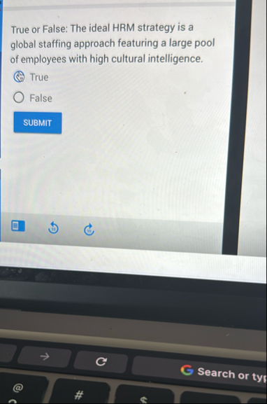 True or False: The ideal HRM strategy is a global