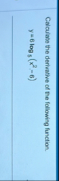 Calculate the derivative of the following