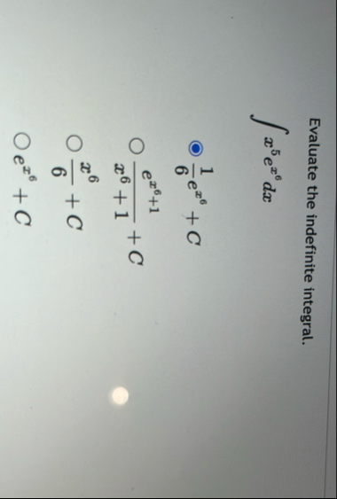 Evaluate the indefinite integral. x 5 e x 6 d x 1
