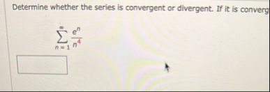 Determine whether the series is convergent or