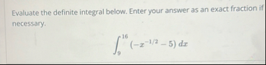 Evaluate the definite integral below. Enter your