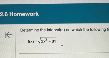 2 . 6 Homework Determine the interval ( s ) on