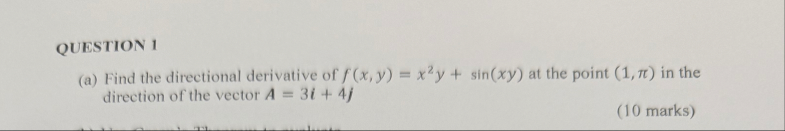 QUESTION 1 ( a ) Find the directional derivative