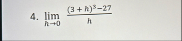 lim h 0 ( 3 h ) 3 - 2 7 h