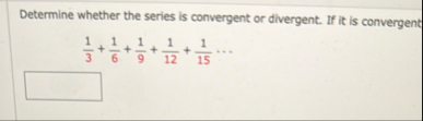 Determine whether the series is convergent or