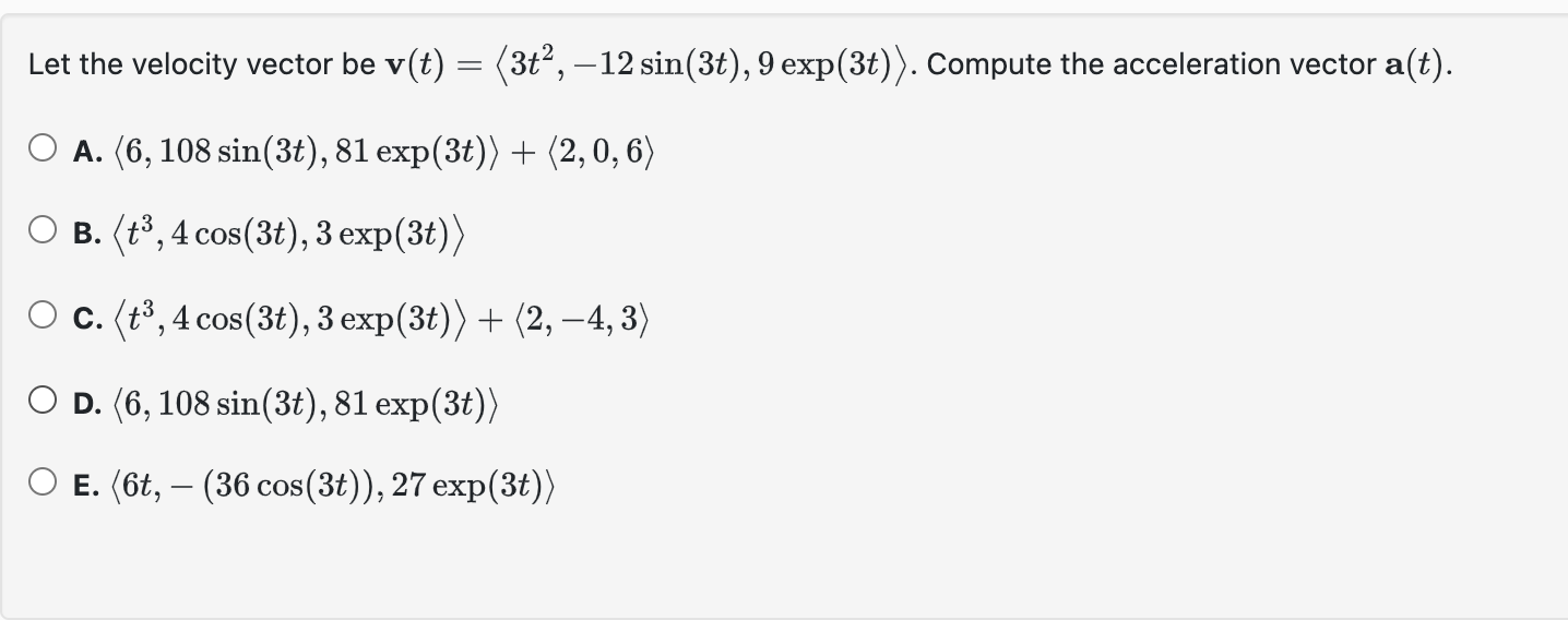 Let the velocity vector b e v ( t ) = ( : 3 t 2 ,