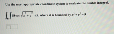 Use the most appropriate coordinate system to