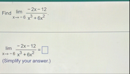 Find lim x - 6 - 2 x - 1 2 x 3 6 x 2 lim x - 6 -