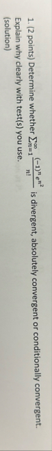 Determine whether n = 1 ( - 1 ) n e n 2 n ! is