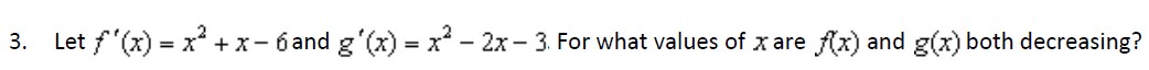 Let f ' ( x ) = x 2 + x - 6 and g ' ( x ) = x 2 -