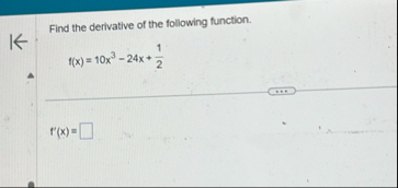 Find the derivative of the following function. f