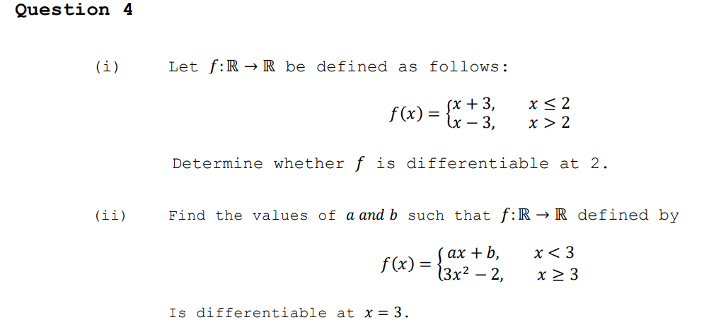 Question 4 ( i ) Let f : R R b e defined a s