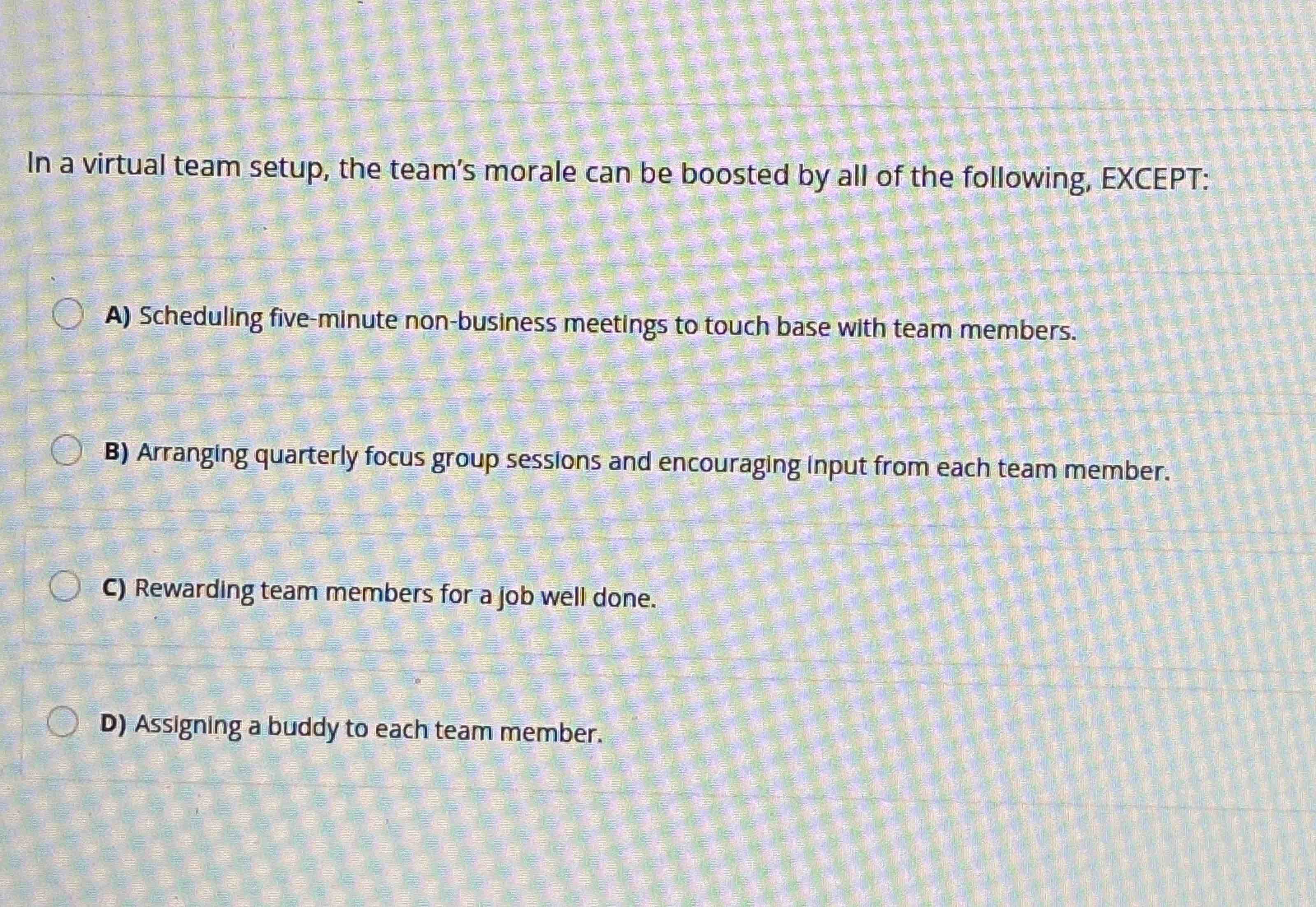 In a virtual team setup, the team's morale can be