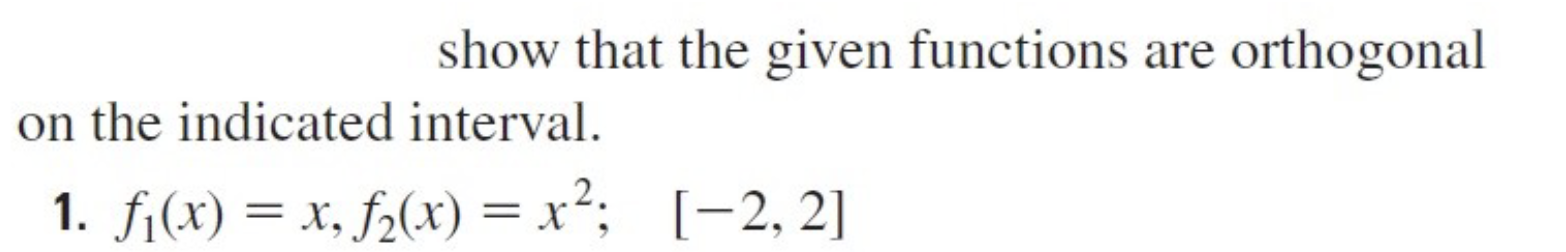 show that the given functions are orthogonal o n