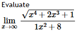 Evaluate lim x x 4 + 2 x 3 + 1 2 1 x 2 + 8