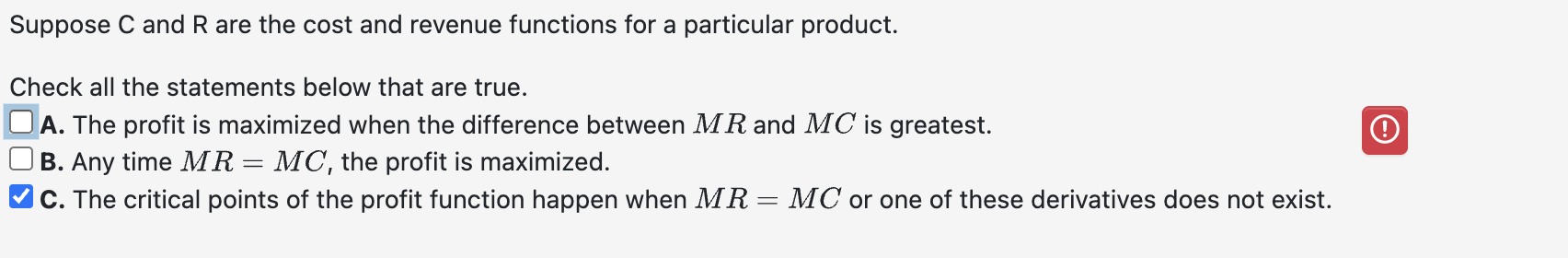 Suppose C and R are the cost and revenue