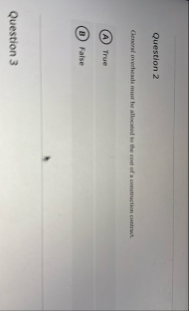 Question 2 General overheads must be allocated to