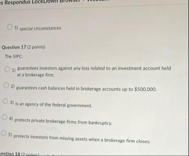 special circumstances Question 1 7 ( 2 points )