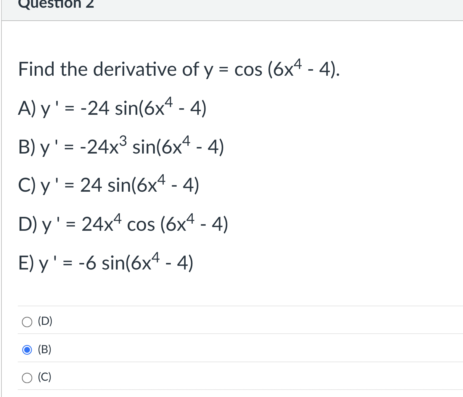 Find the derivative o f y = c o s ( 6 x 4 - 4 ) .