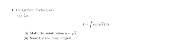( Integration Techniques ) ( a ) Let I = s i n (