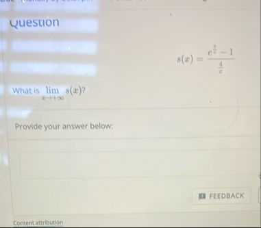 Question s ( x ) = e 9 x - 1 4 x What is lim x s