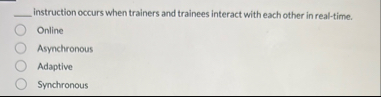 instruction occurs when trainers and trainees