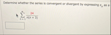 Determine whether the series is convergent or