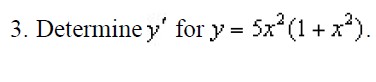 Determine y ' for y = 5 x 2 ( 1 + x 2 ) .