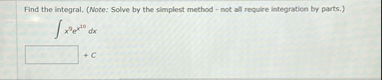 Find the integral. ( Note: Solve by the simplest