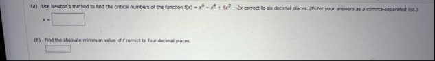 ( a ) Use Newton's method to find the critical
