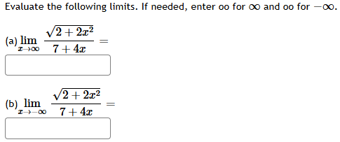 Evaluate the following l i m i t s . I f needed,