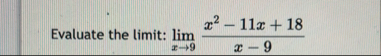 Evaluate the limit: lim x 9 x 2 - 1 1 x 1 8 x - 9