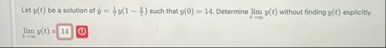 Let y ( t ) be a solution of y = 1 4 y ( 1 - 2 7