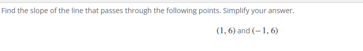 Find the slope o f the line that passes through