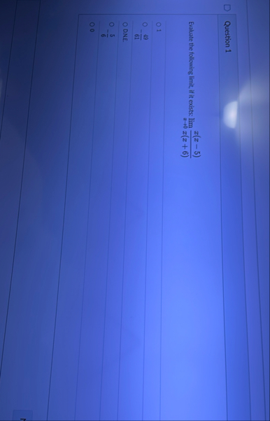 Question 1 Evaluate the following limit , if it