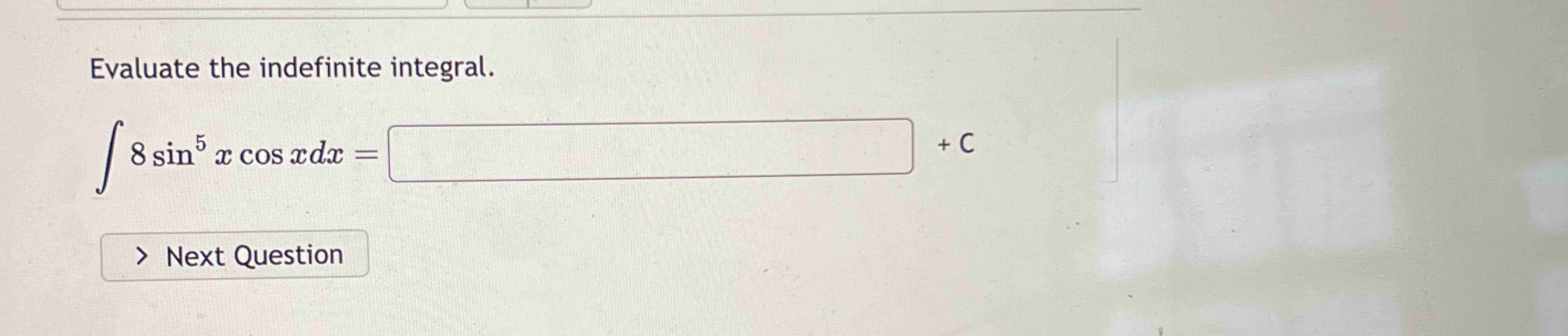 Evaluate the indefinite integral. 8 s i n 5 x c o