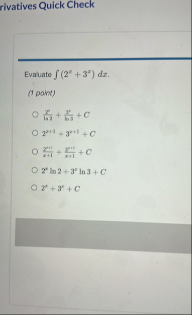 rivatives Quick Check Evaluate ( 2 x 3 x ) d x .