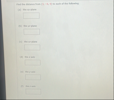 Find the distance from ( 3 , - 6 , 9 ) to each of