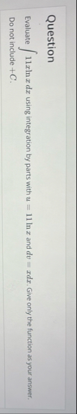 Question Evaluate 1 1 x l n x d x using