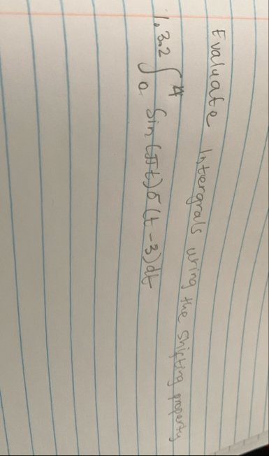 Evaluate Intergrals wring the shifting property 1