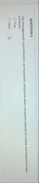 QUESTION 6 Top management committment is an