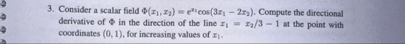Consider a scalar field ( x 1 , x 2 ) = e x 1 c o