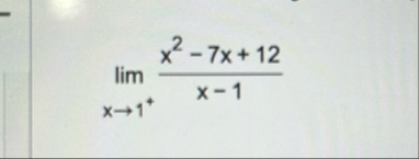 lim x 1 x 2 - 7 x 1 2 x - 1