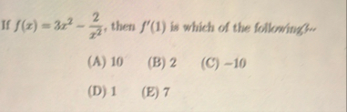 If f ( x ) = 3 x 2 - 2 x 2 , then f ' ( 1 ) is