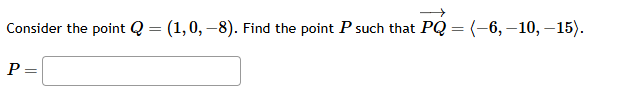 Consider the point Q = ( 1 , 0 , - 8 ) . Find the
