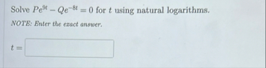 Solve P e 9 t - Q e - 8 t = 0 for t using natural