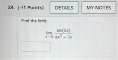 [ - / 1 Points ] Find the limit . lim x 0 s i n (