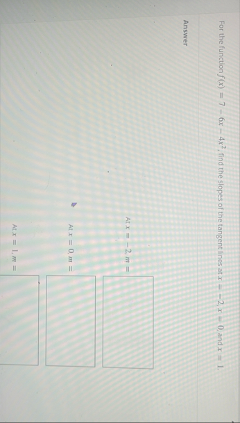 For the function f ( x ) = 7 - 6 x - 4 x 2 , find