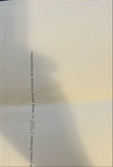 6 points ) Evaluate 2 x 2 x 8 x 3 4 x d x , using