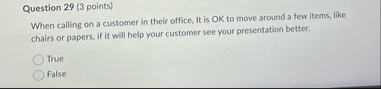 Question 2 9 ( 3 points ) When calling on a